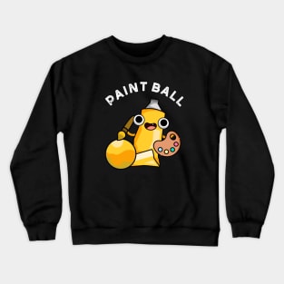 Paintball Cute Paint Pun Crewneck Sweatshirt